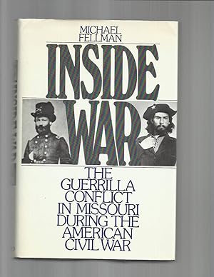 Image du vendeur pour INSIDE WAR: The Guerilla Conflict In Missouri During The American Civil War. mis en vente par Chris Fessler, Bookseller