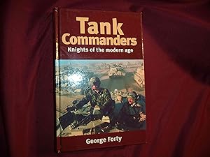Seller image for Tank Commanders. Knights of the Modern Age. for sale by BookMine