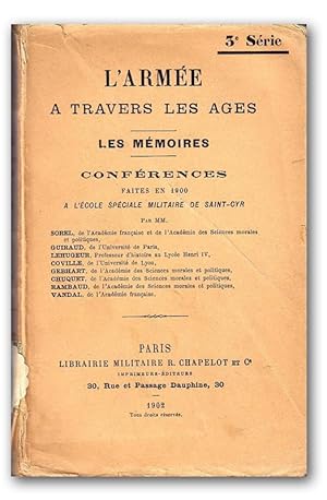 Imagen del vendedor de L'arme  travers les ges. Les mmoires. Confrences faites en 1900  l'Ecole Spciale Militaire de Saint-Cyr. a la venta por Librarium of The Hague