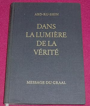 Seller image for DANS LA LUMIRE DE LA VRIT - Message du Graal - Tome I for sale by LE BOUQUINISTE