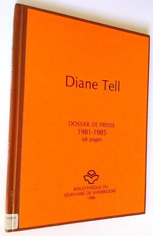 Diane Tell. Dossier de presse: 1981-1985, 68 p.