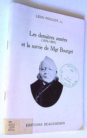 Les dernières années (1876-1885) et la survie de Mgr Bourget