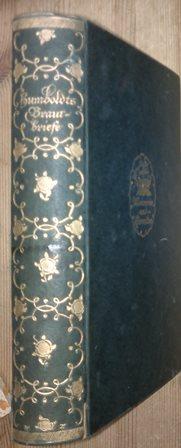 Bild des Verkufers fr Die Brautbriefe Wilhelms und Karolinens von Humboldt. zum Verkauf von Antiquariat Johann Forster
