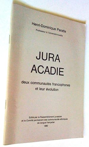Imagen del vendedor de Jura Acadie. Deux communauts francophones et leur volution a la venta por Claudine Bouvier