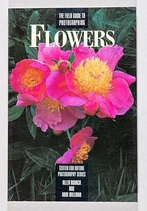 Immagine del venditore per The Field Guide to Photographing Flowers; (Center for Nature Photography Series) venduto da Christopher Morrow, Bookseller