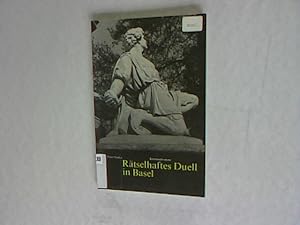 Bild des Verkufers fr Rtselhaftes Duell in Basel. Kriminalroman. zum Verkauf von Antiquariat Bookfarm