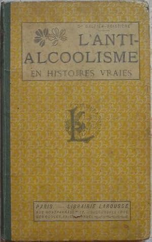 Seller image for L'ANTI-ALCOOLISME en histoires vraies. for sale by Librairie les mains dans les poches