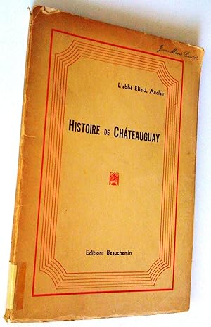 Seller image for Histoire de Chateauguay for sale by Claudine Bouvier