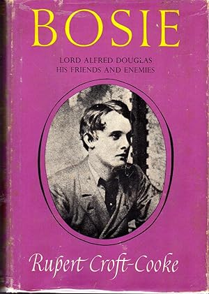 Imagen del vendedor de Bosie: Lord Alfred Douglas, His Friends and Enemies a la venta por Dorley House Books, Inc.