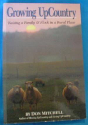 Seller image for Growing UpCountry: Raising a Family & Flock in a Rural Place for sale by Alhambra Books