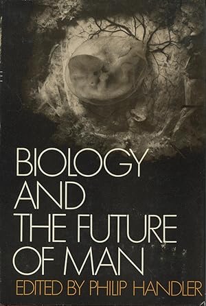 Biology And The Future Of Man