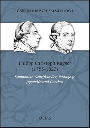 Philipp Christoph Kayser (1755-1823), Komponist, Schriftsteller, Pädagoge - Jugendfreund Goethes.