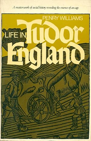 LIFE IN TUDOR ENGLAND : English Life Series)