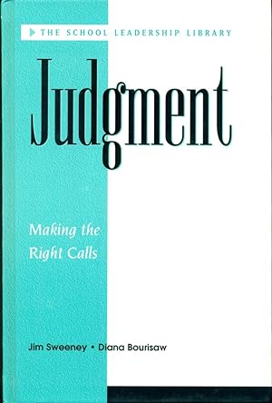 JUDGEMENT : MAKING THE RIGHT CALLS (School Leadership Library Series)