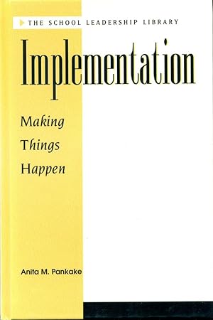 IMPLEMENTATION : MAKING THINGS HAPPEN (School Leadership Library Series)