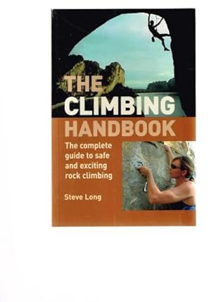 Seller image for The Climbing Handbook: The Complete Guide to Safe and Exciting Rock Climbing for sale by Berry Books