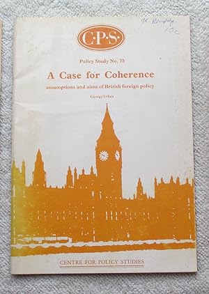 Image du vendeur pour A Case for Coherence - Assumptions and Aims of British Foreign Policy mis en vente par Glenbower Books