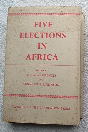 Imagen del vendedor de Five Elections in Africa - a Group of Electoral Studies a la venta por Glenbower Books