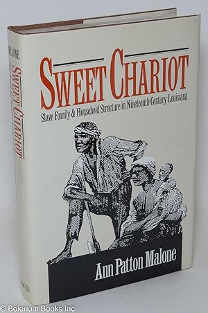 Bild des Verkufers fr Sweet chariot; slave family and househod stucture in nineteenth-century Louisiana zum Verkauf von Bolerium Books Inc.