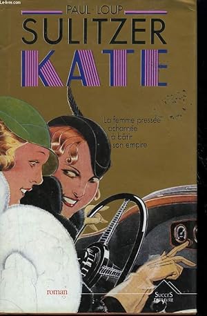 Imagen del vendedor de KATE. LA FEMME PRESSEE ACHARNEE A BATIR SON EMPIRE. a la venta por Le-Livre