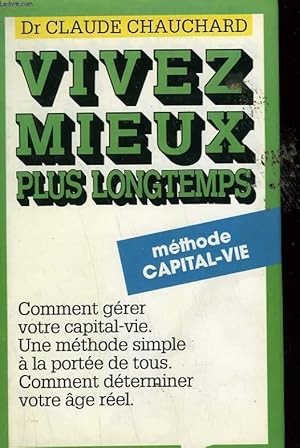 Bild des Verkufers fr VIVEZ MIEUX PLUS LONGTEMPS. zum Verkauf von Le-Livre