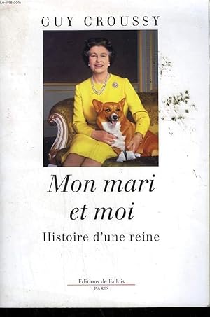 Seller image for MON MARI ET MOI. HISTOIRE D'UNE REINE. for sale by Le-Livre