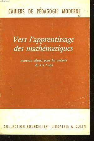 Bild des Verkufers fr VERS L'APPRENTISSAGE DES MATHEMATIQUES - NOUVEAU DEPART POUR LES ENFANTS DE 4 A 7 ANS zum Verkauf von Le-Livre