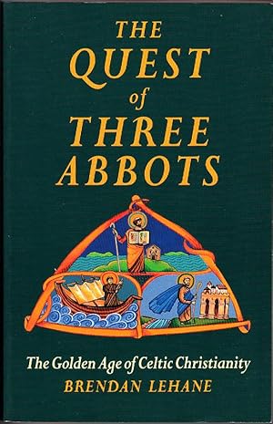 THE QUEST OF THREE ABBOTS: The Golden Age of Celtic Christianity