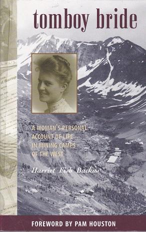 Tomboy Bride: A Woman's Personal Account of Life in Mining Camps of the West