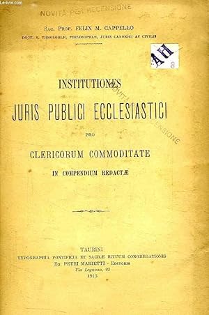 Seller image for INSTITUTIONES JURIS PUBLICI ECCLESIASTICI, PRO CLERICORUM COMMODITATE, IN COMPENDIUM REDACTAE for sale by Le-Livre