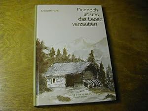 Bild des Verkufers fr Dennoch ist uns das Leben verzaubert : Erlebtes - Ersehntes - Ertrumtes zum Verkauf von Antiquariat Fuchseck