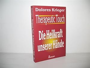 Therapeutic touch: Die Heilkraft unserer Hände. Deutsch von Ina Kronenberger;