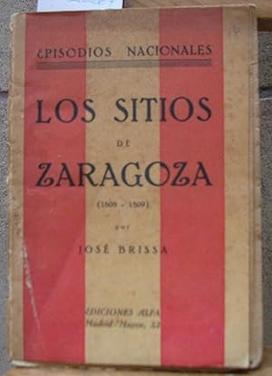 Bild des Verkufers fr Episodios Nacionales. LOS SITIOS DE ZARAGOZA 1808 - 1809 zum Verkauf von LLIBRES del SENDERI