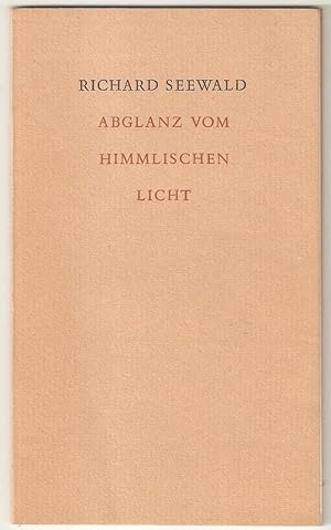 Abglanz vom himmlischen Licht. Mit Zeichn.von R.Seewald.