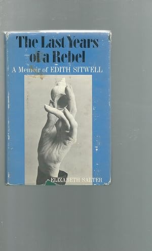 Bild des Verkufers fr The Last Years of a Rebel: A Memoir of Edith Sitwell zum Verkauf von Dorley House Books, Inc.