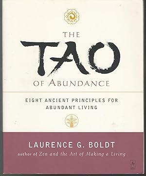 Bild des Verkufers fr The Tao of Abundance: Eight Ancient Principles for Living Abundantly in the 21st Century zum Verkauf von Dorley House Books, Inc.
