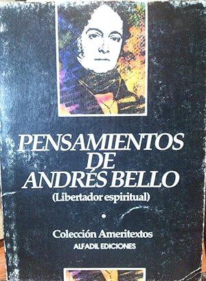 Seller image for Pensamientos de Andrs Bello ( Libertador espiritual ). Seleccin y prlogo LJ Rovera DeSola for sale by Librera Monte Sarmiento