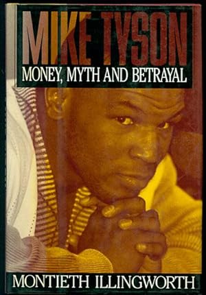 Image du vendeur pour Mike Tyson: Money, Myth and Betrayal mis en vente par Inga's Original Choices