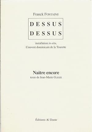 Dessus dessus, installation in-situ, Couvent dominicain de la Tourette. Naître encore, texte de J...