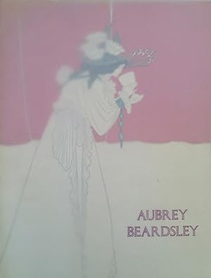 Imagen del vendedor de Aubrey Beardsley, 1872-1898 : an exhibition of prints, drawings and books from the Victoria and Albert Museum and other collections a la venta por Joseph Burridge Books