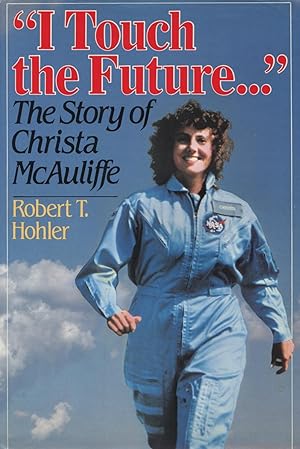 Seller image for I Touch the Future": The Story of Christa McAuliffe for sale by Kenneth A. Himber