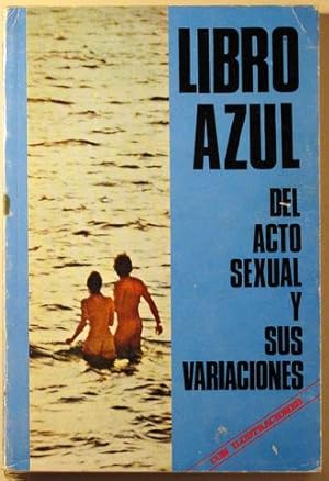 Imagen del vendedor de LIBRO AZUL DEL ACTO SEXUAL Y SUS VARIACIONES - Madrid 1976 a la venta por Llibres del Mirall