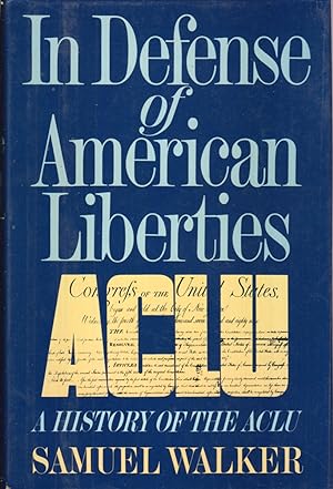 Imagen del vendedor de In Defense of American Liberties: a History of the ACLU a la venta por Jonathan Grobe Books