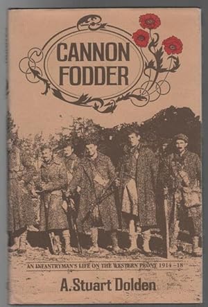 Imagen del vendedor de Cannon Fodder. An Infantryman's life on the Western Front 1914-18. a la venta por Time Booksellers