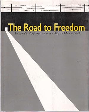 Seller image for The Road to Freedom : Taiwan's Postwar Human Rights Movement for sale by Mike's Library LLC