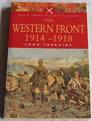 The Western Front 1914-1918 (Pen and Sword Military Classics)