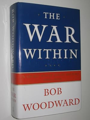 The War Within : A Secret White House History 2006-2008