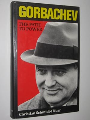 Gorbachev : The Path the Power