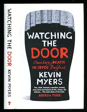 Seller image for Watching The Door; Cheating Death in 1970s Belfast for sale by Little Stour Books PBFA Member