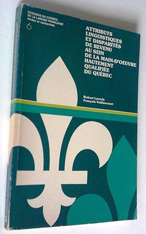 Bild des Verkufers fr Attributs linguistiques et disparits de revenu au sein de la main-d'oeuvre hautement qualifie au Qubec zum Verkauf von Claudine Bouvier